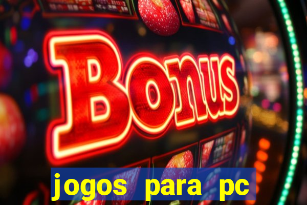 jogos para pc download gratis completo offline